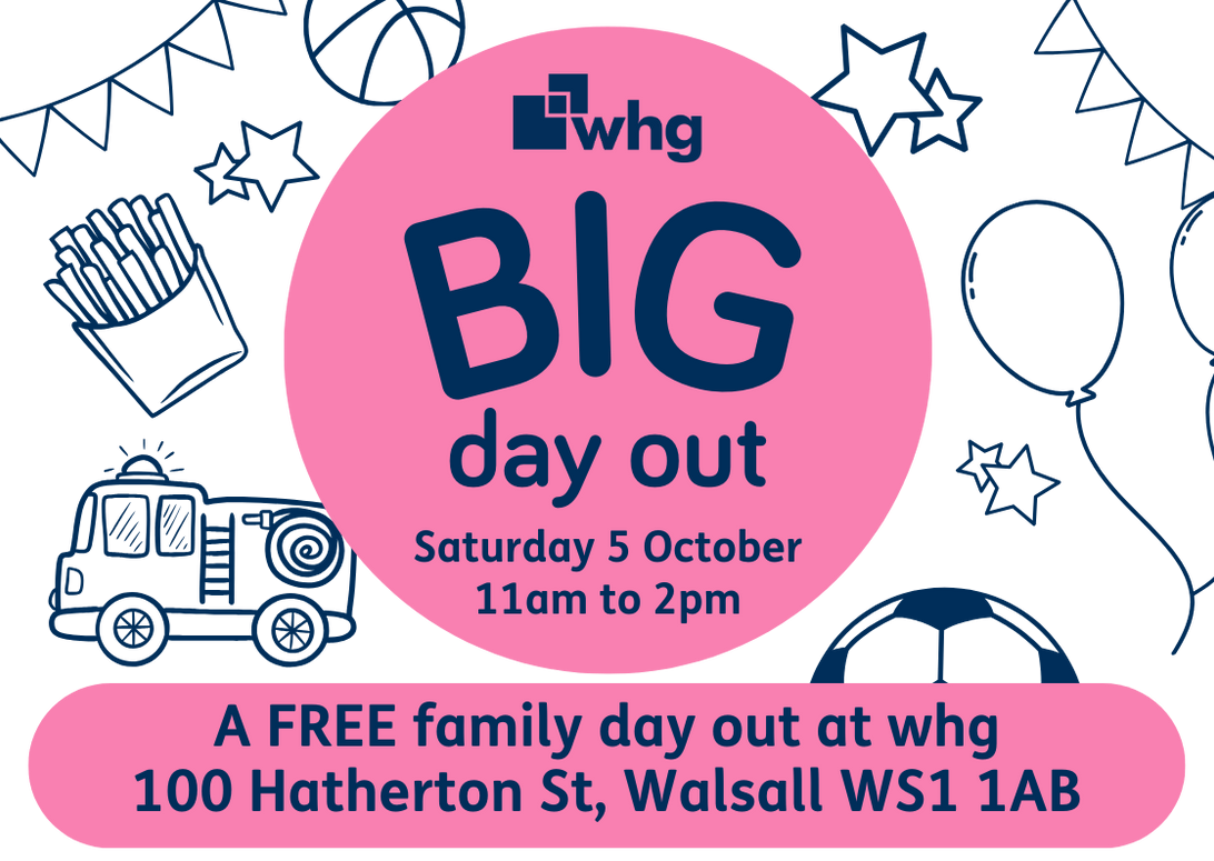 whg's BIG day out. A free family event on Saturday 5 October, 11am-2pm. At whg, 100 Hatherton Street, Walsall WS1 1AB.